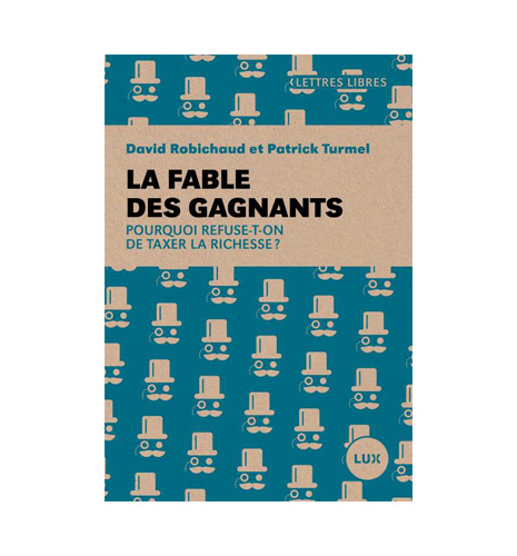 Fable des gagnants: Pourquoi refuse-t-on de taxer la...